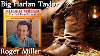 Watch Roger Miller Big Harlan Taylor video