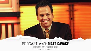 Podcast #48: Matt Savage / Executive WPT Tour director