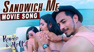 Sandwich Me - New Nepali Movie Song Romeo & Muna Ft. Vinay Shrestha 20192075