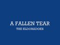 A FALLEN TEAR THE ELDORADOES