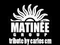 Tributo a matinee group 2005 by carlos cm remember