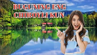 Buguning Eng Chiroyli Kun.