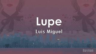 Watch Luis Miguel Lupe video
