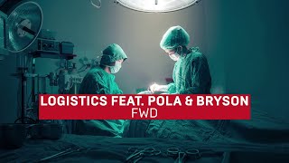 Logistics Ft. Pola & Bryson - Fwd