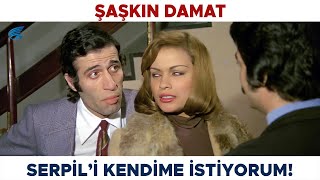 Şaşkın Damat Türk Filmi Serpile Talip Çıkıyor