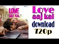 Love Aaj Kal movie download in full hd 720p || 2020 how to download Love Aaj Kal full hd 720p|| 2020