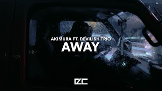 akimura ft.  Devilish Trio  -  away