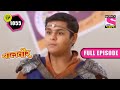 Baalveer | Full Episode | Episode 1055 | 11th December 2021