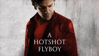 A Hotshot Flyboy A Tribute To Poe Dameron, Portrayed By Oscar Isaac The Last Jedi