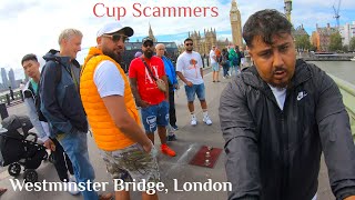 Cup Scammers - Westminster Bridge, London 12082023