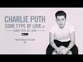 Charlie Puth - Some Type of Love [Official Audio]