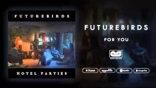 Watch Futurebirds For You video