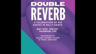 Double Reverb: A celebration of big bodies in bellydance - coming soon!