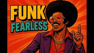 Fearless Funk