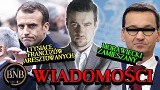Francja ZAMYKA Protestuj?cych! Morawiecki ZAMIESZANY w KNF, POLSKIE Zdj?cie Kosmosu | WIADOMO?CI