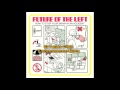 Future of the Left - 2013 How To Stop Your Brain In An Accident / Full Album