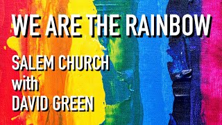 We Are The Rainbow - February 21, 2021 - David Green