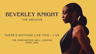 Watch Beverley Knight Theres Nothing Like This video
