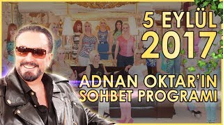 Adnan Oktarın Sohbet Programı 5 Eylül 2017