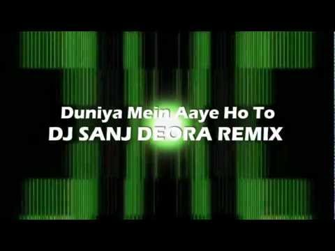 Duniya Mein Aae Ho To Love Karr Lo - DJ Sanj Deora Remix - Promo...