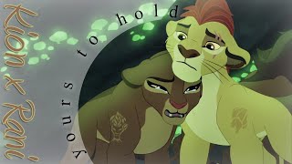 【Tlg】 Kion X Rani | ❝Yours To Hold❞