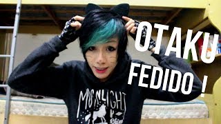 SOU OTAKU FEDIDO !