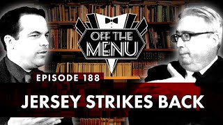 Off the Menu: Episode 188 - Jersey Strikes Back
