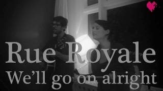 Watch Rue Royale Well Go On Alright video