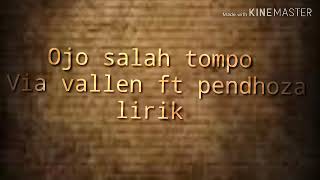 Ojo salah tompo Via vallen ft pendhoza lirik
