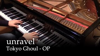 Unravel - Tokyo Ghoul OP [Piano]