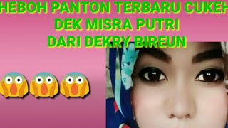 Heboh Pantoen Terbaru Cukeh Dek Misra Putri Alexsya