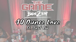 Watch Game 40 Ounce Love feat Just Liv video