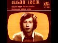 İlhan İrem - Bazen Neşe Keder & Birleşsin Bütün Eller (1973) klip izle