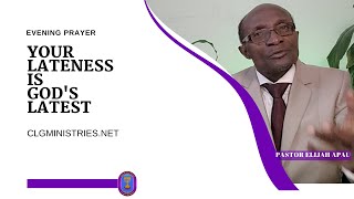 My Lateness is God's Latest with Pastor Elijah Apau