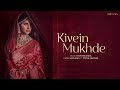 Kivein Mukhde l Mrignain feat. Piyush Shankar l  The Wedding Song