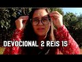 2 Reis 15 Devocional 2 Reis 15 Devocional