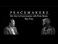 Peacemakers: Conversation with Mr  Gee- Part 2