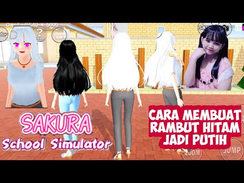 TUTORIAL CARA MEMBUAT RAMBUT WARNA PUTIH #SAKURASCHOOLSIMULATOR