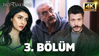 İnci Taneleri 3. Bölüm 4K