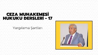 Ceza Muhakemesi Hukuku Dersleri - 17 Prof. Dr. Veli Özer Özbek Sanığın Hazır Bulunması-Gaiplik