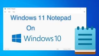 First On Youtube How To Get Windows 11 Notepad On Your Windows 10 System