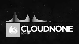 Watch Cloudnone Loner video
