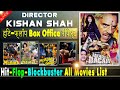 Kishan Shah Box Office Collection Analysis Hit and Flop All Movies List | Filmography - Kanti Shah