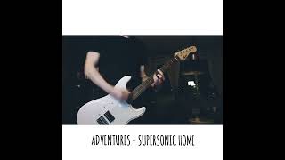 Adventures - Supersonic Home (Guitar Cover)