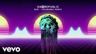 Onerepublic - Run (Jacaranda Remix) [Official Audio]