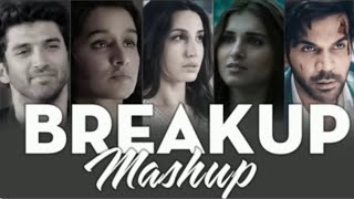 The Breakup Mashup 2023 Heart Touching Sad Song Breakup Song Arijit Singh Sad Song Mashup