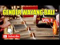 Gender Wayang Bali Full Album Vol 3