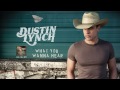 Dustin Lynch - What You Wanna Hear (Audio)