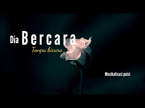 Dia bercara, tanpa bicara #musikalisasipuisi #puisi
