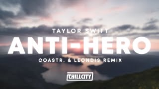 Taylor Swift - Anti-Hero (Coastr. & Leondis Remix)